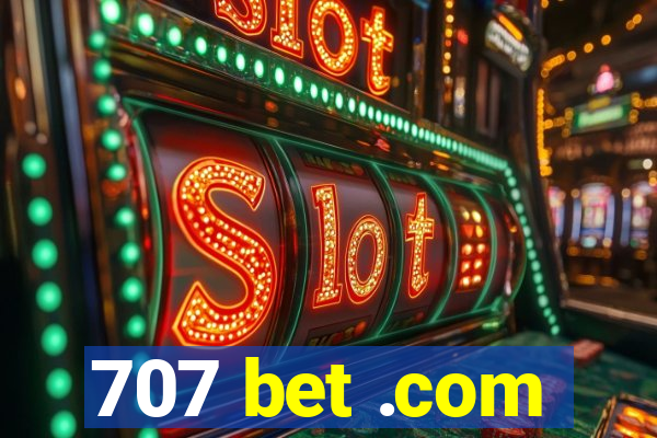 707 bet .com