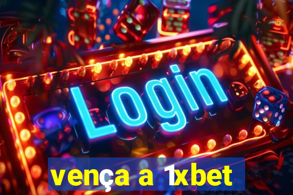 vença a 1xbet
