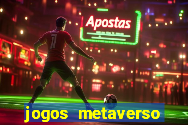 jogos metaverso para ganhar dinheiro