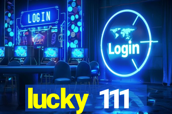 lucky 111