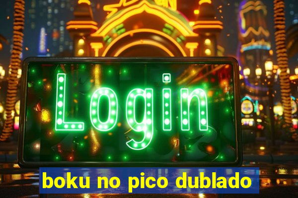 boku no pico dublado