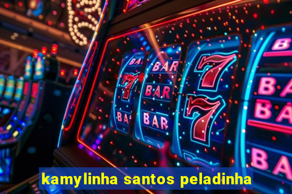 kamylinha santos peladinha
