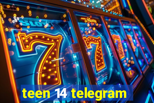 teen 14 telegram