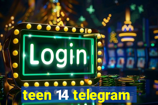 teen 14 telegram
