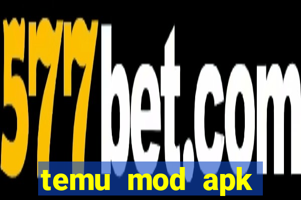 temu mod apk unlimited money