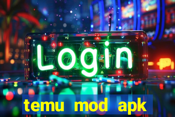 temu mod apk unlimited money