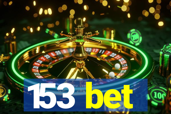 153 bet