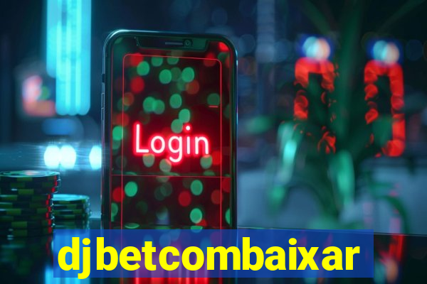 djbetcombaixar
