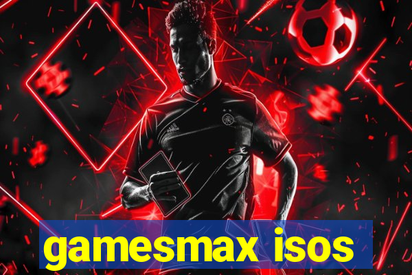 gamesmax isos
