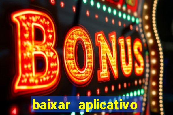baixar aplicativo de jogos para ganhar dinheiro