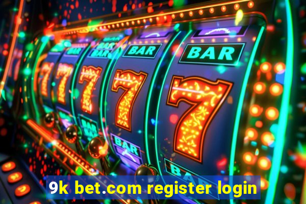 9k bet.com register login
