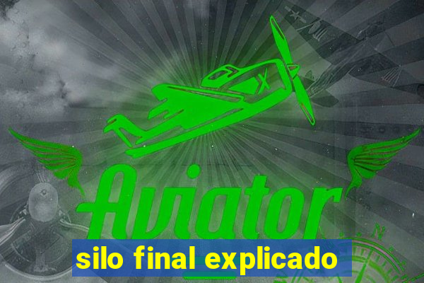silo final explicado