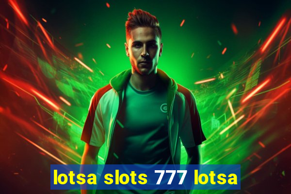 lotsa slots 777 lotsa