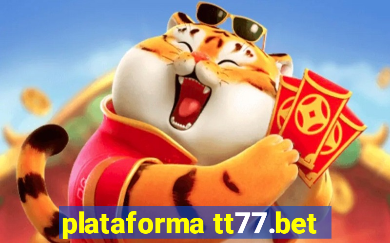 plataforma tt77.bet