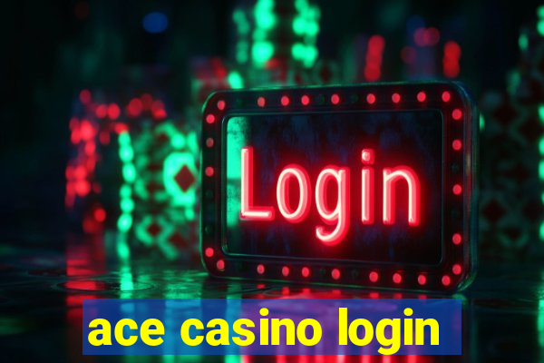 ace casino login