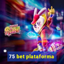 75 bet plataforma