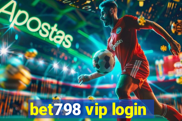 bet798 vip login