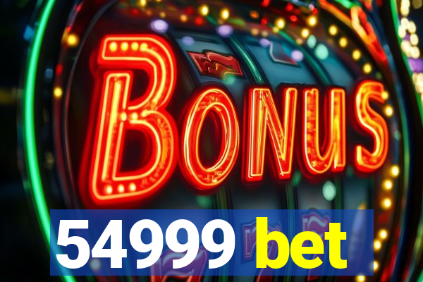 54999 bet