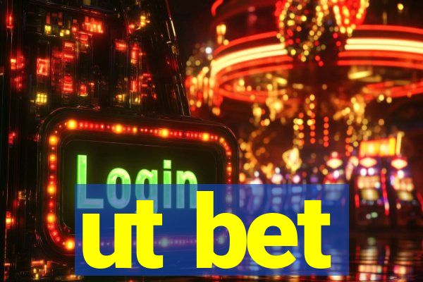ut bet