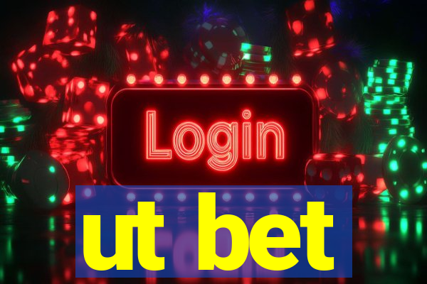 ut bet