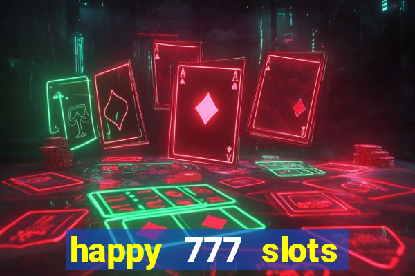 happy 777 slots paga mesmo