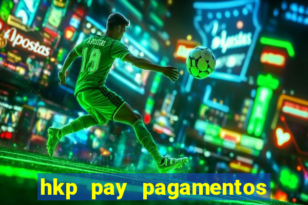 hkp pay pagamentos ltda jogo do tigre