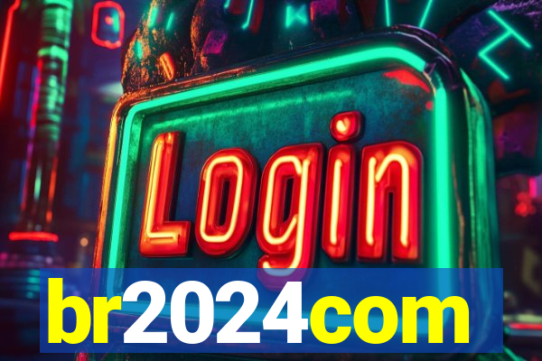 br2024com