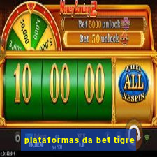 plataformas da bet tigre