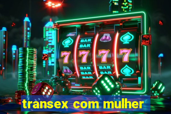transex com mulher