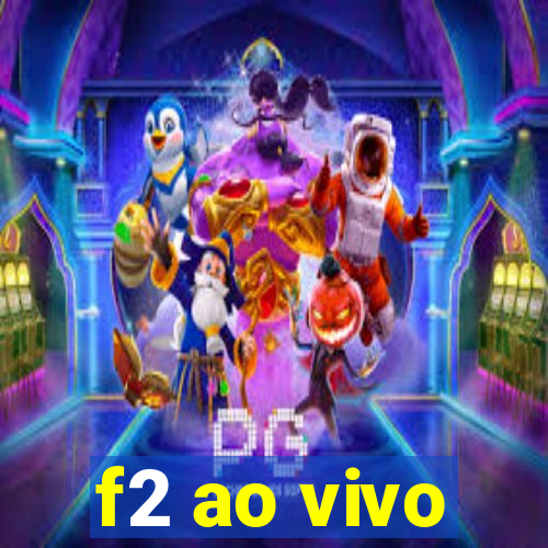 f2 ao vivo