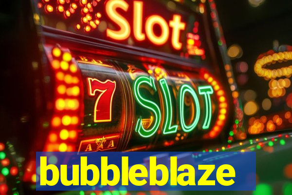 bubbleblaze