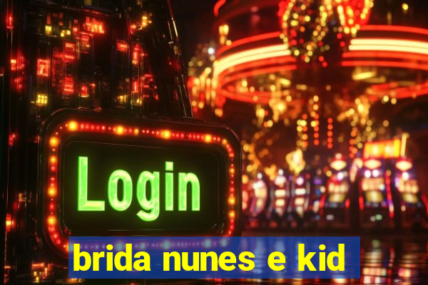 brida nunes e kid