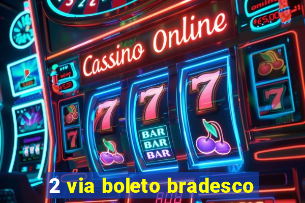 2 via boleto bradesco