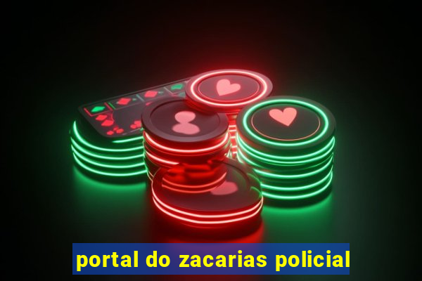 portal do zacarias policial