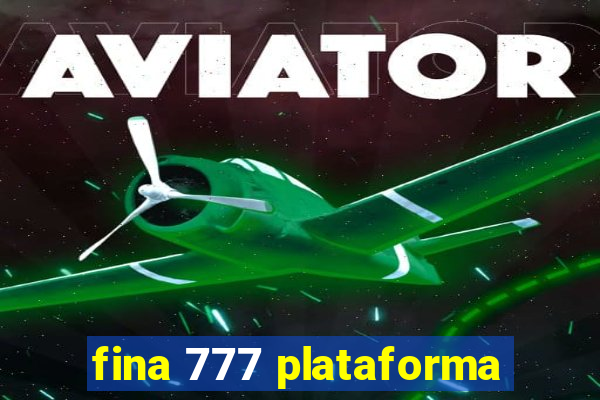 fina 777 plataforma