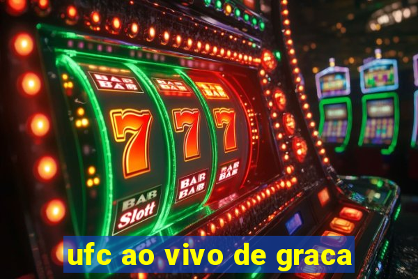 ufc ao vivo de graca