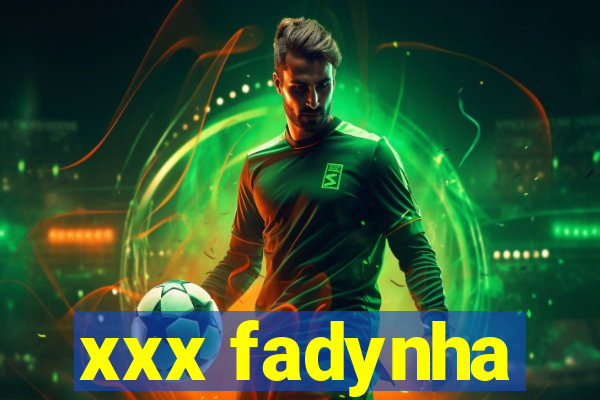 xxx fadynha