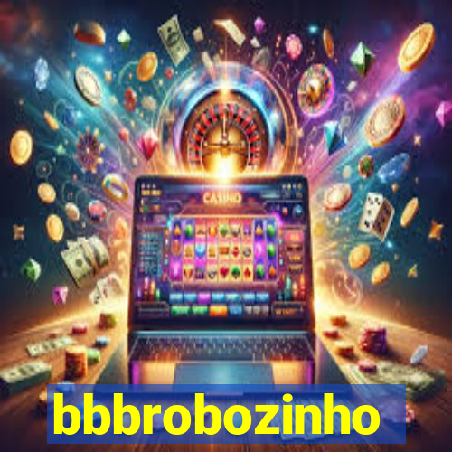 bbbrobozinho