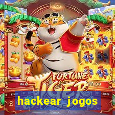 hackear jogos dinheiro infinito