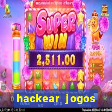 hackear jogos dinheiro infinito