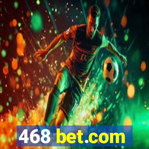 468 bet.com