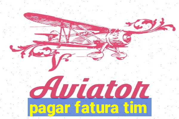pagar fatura tim
