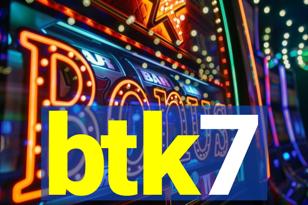 btk7