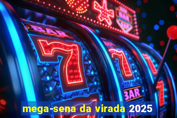 mega-sena da virada 2025