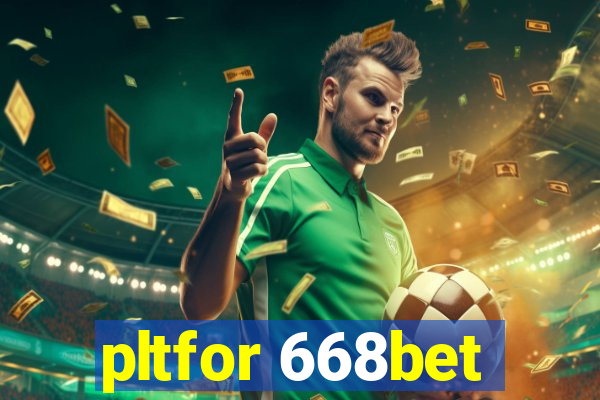 pltfor 668bet