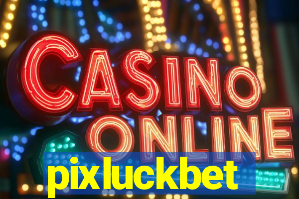pixluckbet