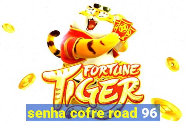senha cofre road 96