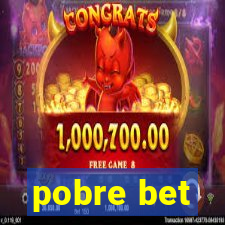 pobre bet
