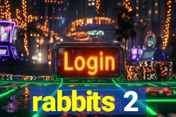 rabbits 2