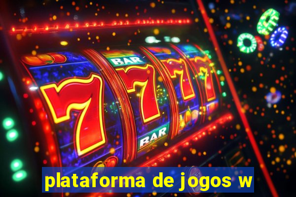 plataforma de jogos w